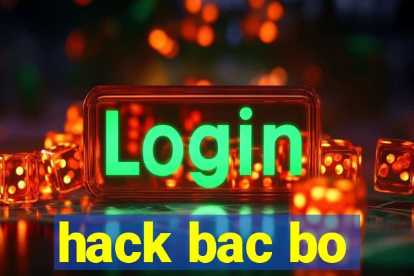 hack bac bo